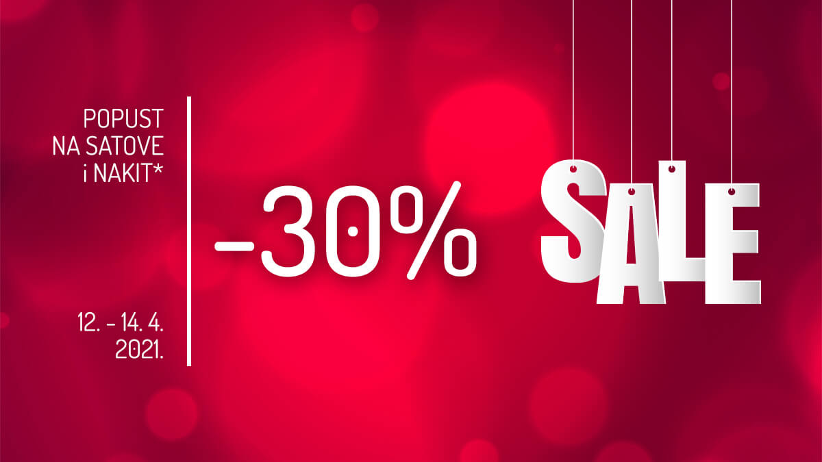 -30% POPUSTA NA SATOVE I NAKIT