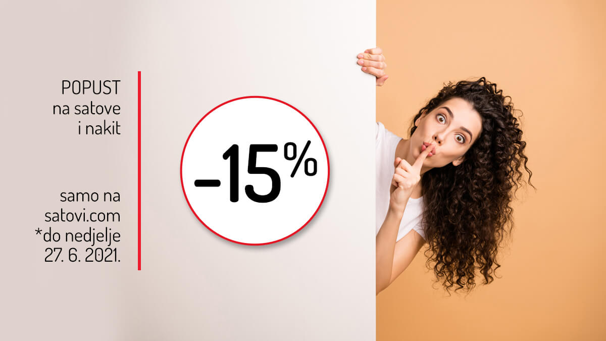 -15% POPUSTA NA SATOVE I NAKIT